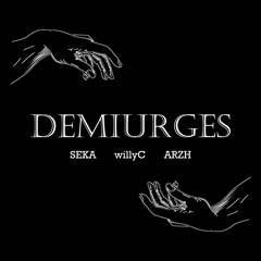 DEMIURGES feat. willyC & SEKA (prod. Ramel)