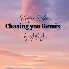 Morgan Wallen - Chasing you (Y.O.Y remix)