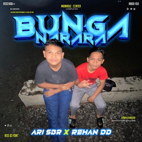 BUNGA NARARA #M4B1R ( ARI SBR X REHAN DD )