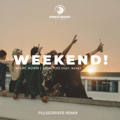 Weekend! (Pulsedriver Remix)