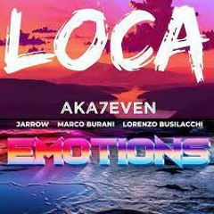 Aka7 - Jarrow - Burani - DJ Torena - LOCA EMOTIONS MASHUP REMIX (Iki Variation)