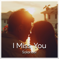 Solariser - I Miss You (Extended Mix)
