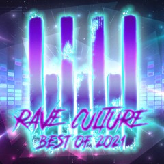 Rave Culture - Best Of 2021 (Unofficial Mix) | Best Festival EDM & Big Room Songs - Mainstage Music