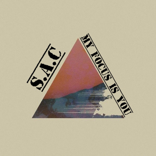 S.A.C My Focus Is You