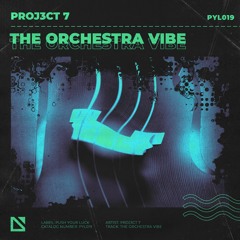 PROJ3CT 7 - The Orchestra Vibe