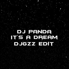 DJPanda - It's A Dream (DJGZZ Edit)