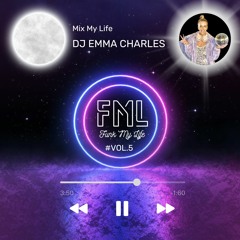 #Vol.05 DJ Emma Charles - Mix My Life Guest Mix 14/02/23