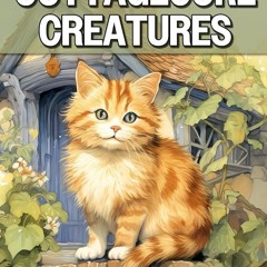 PDF✔read❤online Cottagecore Creatures Coloring Book: Beautiful Designs Of Cottage Animals, Coun