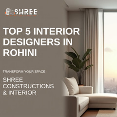 Top 5 Interior Designer in Rohini Transform Your Space with Style and Functionality