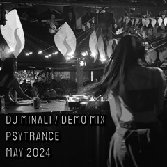 Minali Demo Mix (Psytrance) May 2024