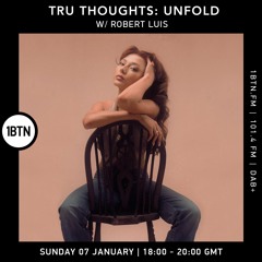 TruThoughts : Unfold w/ Robert Luis - 07.01.24