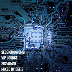 Session@Womb Vip Lounge 240419 Mixed By Dee-S
