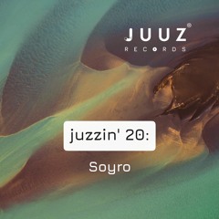 juzzin' 20 - Soyro