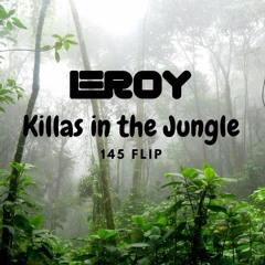 LEROY - Killas In The Jungle (145 Flip) (FREE DL)