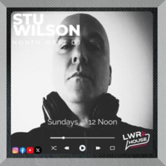 #304 LWR Radio House Mix @djstuwilson