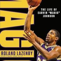 Free AudioBook Magic: The Life of Earvin “Magic” Johnson by Roland Lazenby 🎧 Listen Online