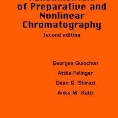 [Access] PDF 📦 Fundamentals of Preparative and Nonlinear Chromatography by  Georges