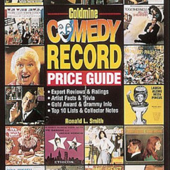 [Download] EBOOK 📚 Goldmine Comedy Record Price Guide by  Ronald L. Smith [PDF EBOOK
