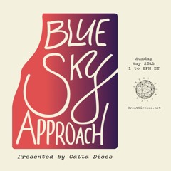 Blue Sky Approach - w/ Calla Discs - 25May2025