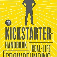 Books??Download?? The Kickstarter Handbook: Real-Life Crowdfunding Success Stories Complete Edition