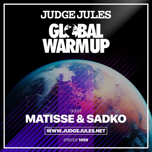 JUDGE JULES PRESENTS THE GLOBAL WARM UP EPISODE 1059