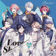 [B-project]- キミチョコ- Love shuffle blue