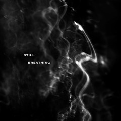 STILL BREATHING