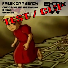 EKTIK - FREEK ON A BEACH (V1 TEST/CLIP)