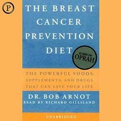 READ [PDF EBOOK EPUB KINDLE] The Breast Cancer Prevention Diet: The Powerful Foods, S