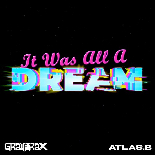 Gravitrax X Atlas.B - It Was All A Dream