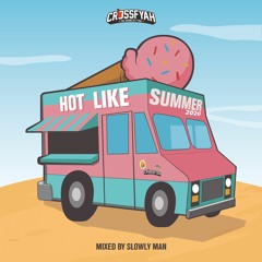 Hot Like Summer - Crossfyah Sound (2020 Summer Mix)