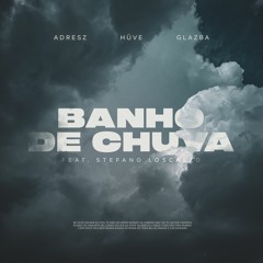 HÜVE, ADRESZ, Glazba - Banho de Chuva (ft. Stefano Loscalzo)