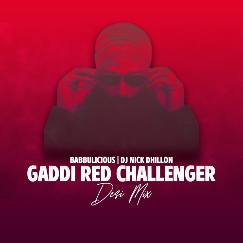 Gaddi Red Challenger (Desi Mix) - DJ Nick Dhillon | Babbulicious
