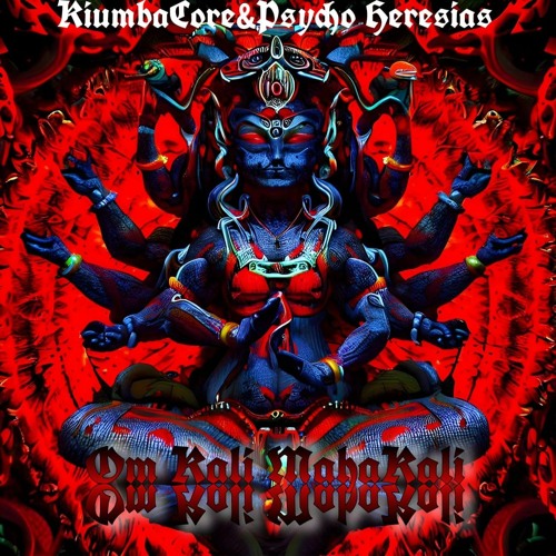 KiumbaCore&Psycho Heresias - Om Kali MahaKali(200BPM)Darkness Society REC