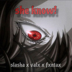 she know! (ft. valx, fxntax) (demosic)