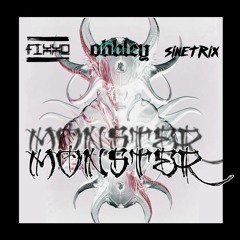 FIXXO x OBBLEY x SINETRIX - MONSTER