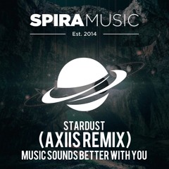 Stardust - Music Sounds Better With You (Axiis Remix) [Free Download]