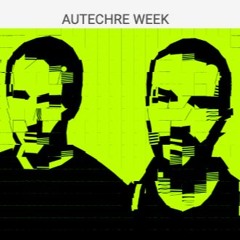 STBB#887 Autechre Week Hosted by Hugh G Stonah