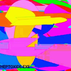 Heptoxide.exe (a mixtape by trojan virus)