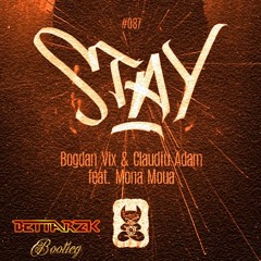 Bogdan Vix & Claudiu Adam (ft Mona Moua) - Stay (Bettarzk Bootleg)
