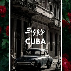 Biggy ✘ Cuba