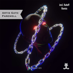 Artis Gato - Farewell (Katoff Remix)