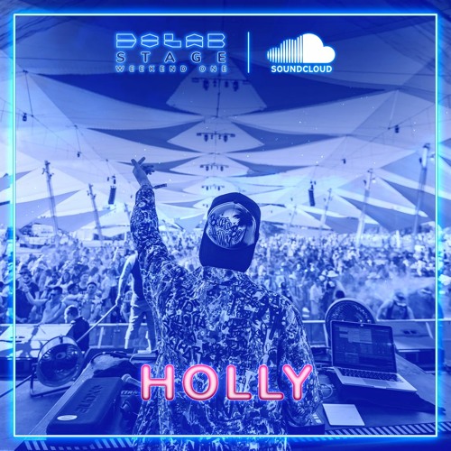 HOLLY at Do LaB Stage Weekend One 2022