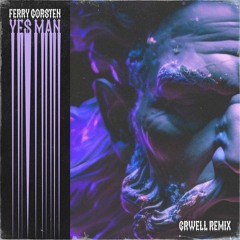 Ferry Corsten - Yes Man (CRWELL Remix) [FREE DL]