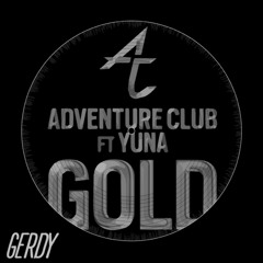 Adventure Club-Gold ft.Yuna (Gerdy Remix) [FREE DL]