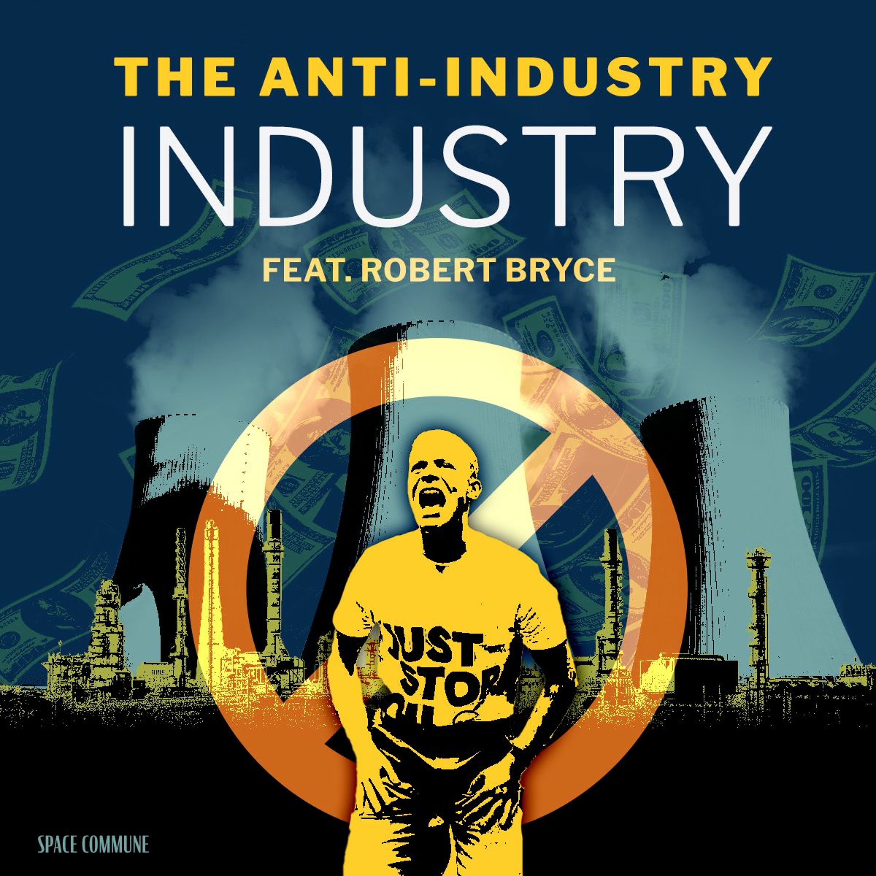 Ep 032 The Anti-Industry Industry (feat. Robert Bryce)