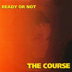 The Course - Ready Or Not [Alex Inc Mash-Mix] ***FREE DOWNLOAD***