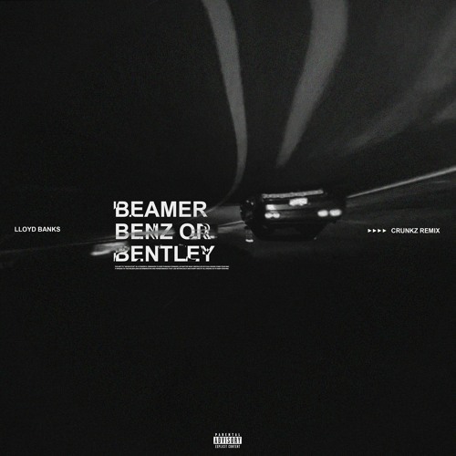 Stream Lloyd Banks x Juelz Santana - Beamer Benz or Bentley (Crunkz Remix)  by Crunkz | Listen online for free on SoundCloud