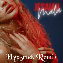 Jesaiah-Mala (Hyp3rtek Remix)