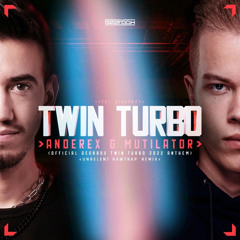 Anderex & Mutilator & Disarray - TWIN TURBO (UNRELENT RAWTRAP REMIX)